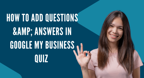 How to Add Questions & Answers in Google My Business