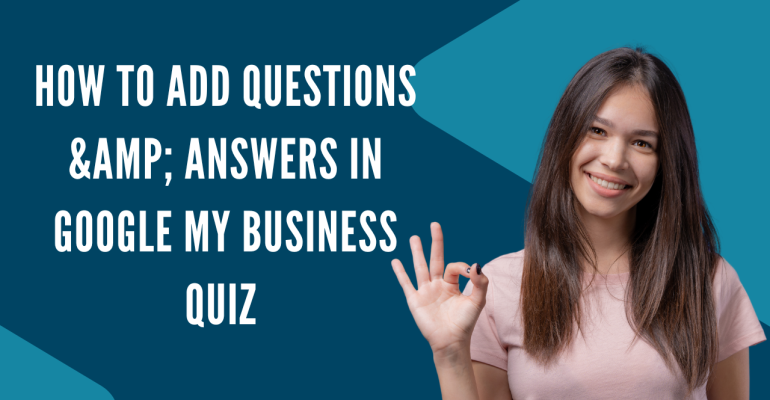 How to Add Questions & Answers in Google My Business