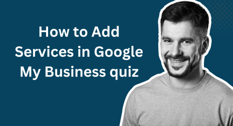 How to Add Services in Google My Business