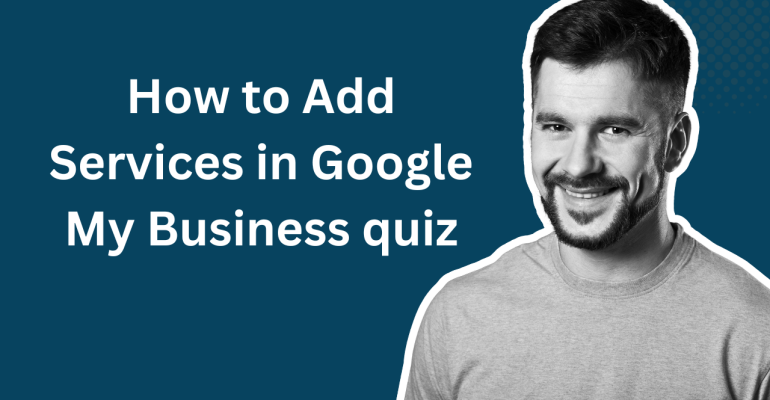 How to Add Services in Google My Business