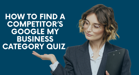 How to Find a Competitor’s Google My Business Category