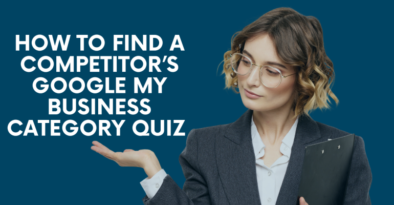 How to Find a Competitor’s Google My Business Category