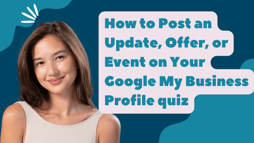 How to Post an Update, Offer, or Event on Your Google My Business Profile