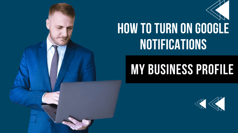 How to Turn On Google My Business Profile Notifications
