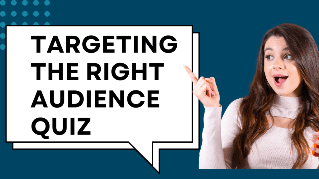 Targeting the Right Audience
