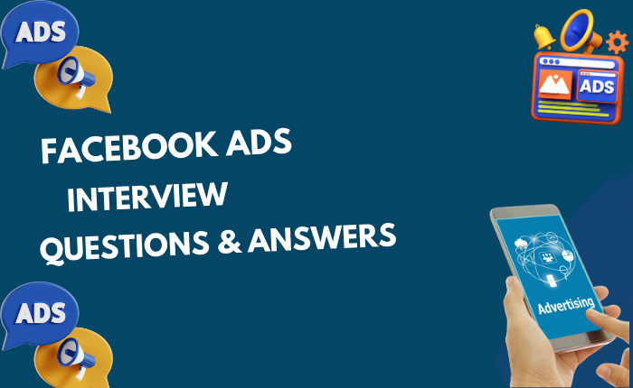 Facebook Ads Interview Questions & Answers
