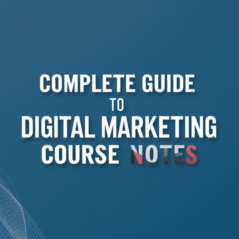 Complete Guide to Digital Marketing Course Notes