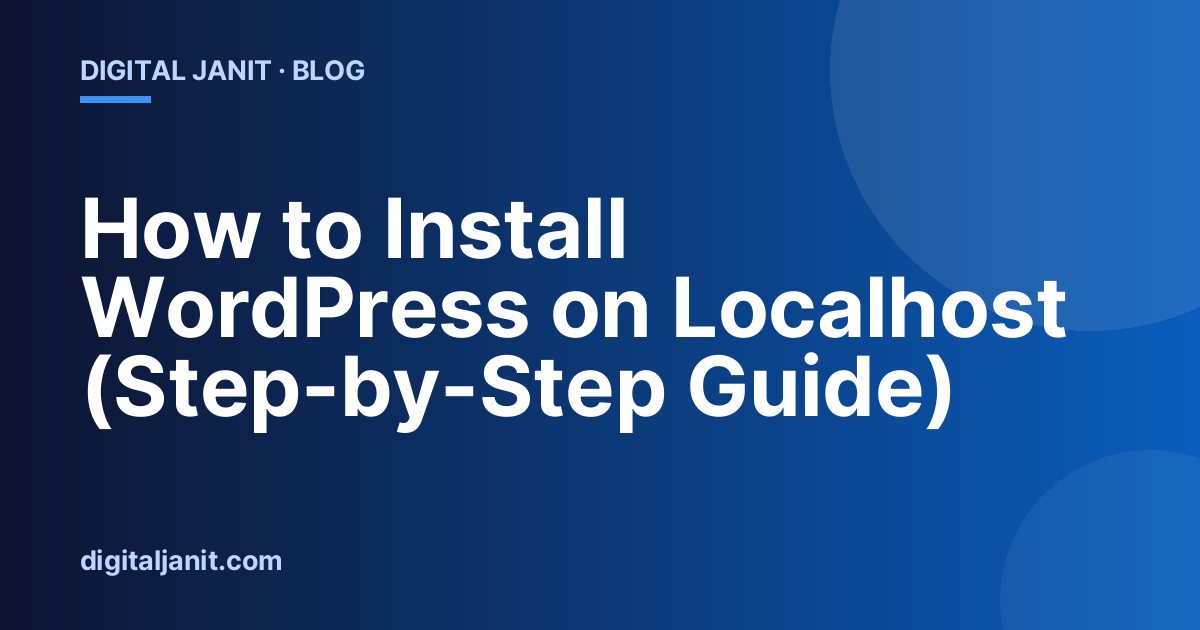 How to Install WordPress on Localhost (Step-by-Step Guide)