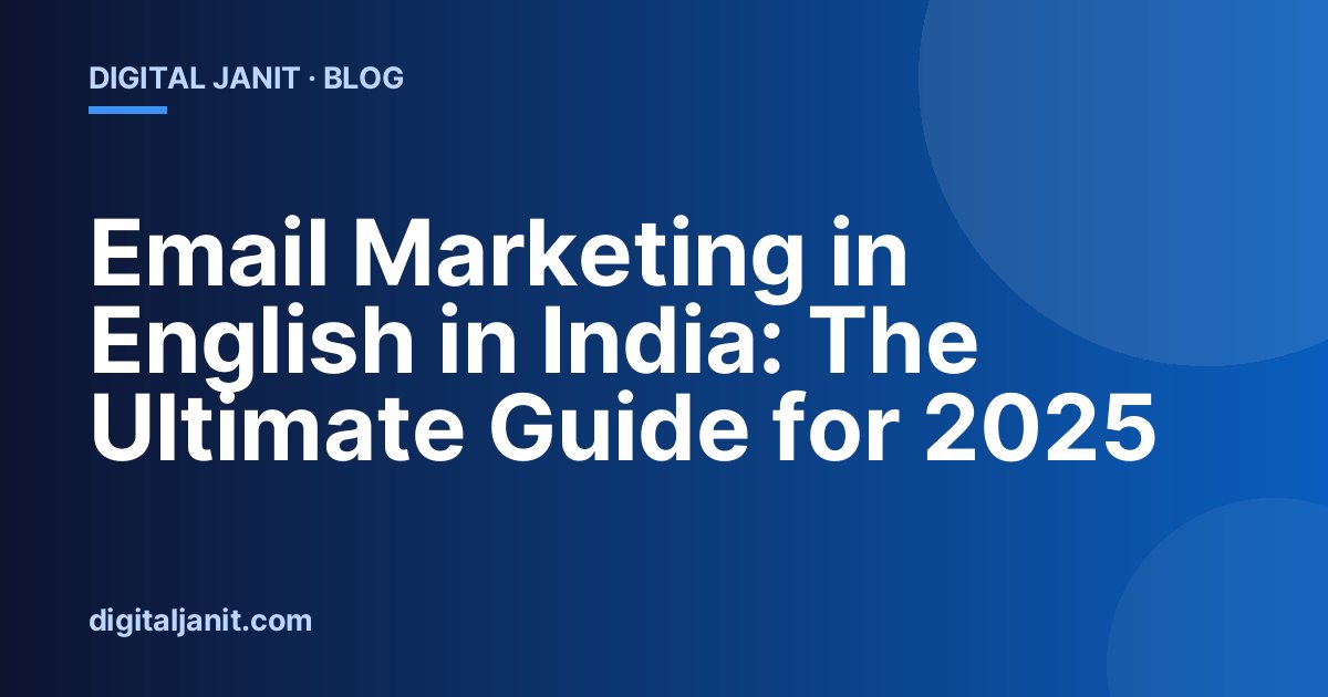 Email Marketing in English in India: The Ultimate Guide for 2025